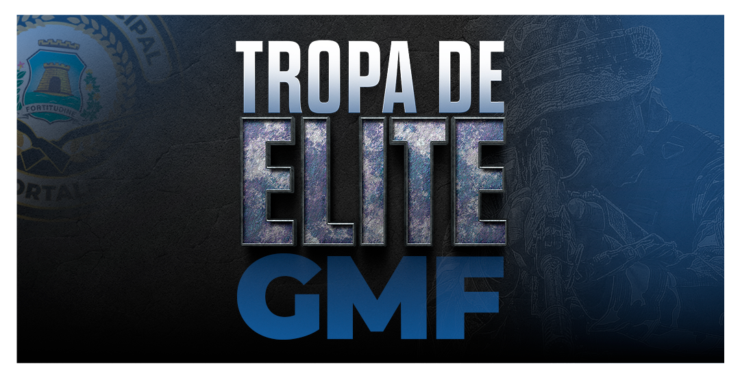 TROPA DE ELITE - GMF