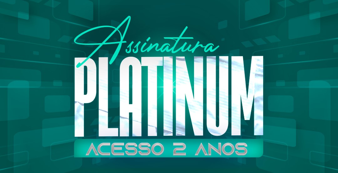ASSINATURA PLATINUM - 2 ANOS