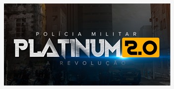 POLICIA MILITAR DO CEARÁ - PLATINUM 2.0